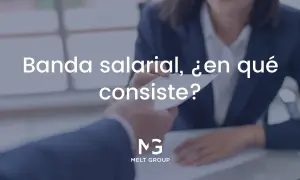 Manos intercambiando un documento, con el texto "Banda salarial, ¿en qué consiste?" y el logo de Melt Group.