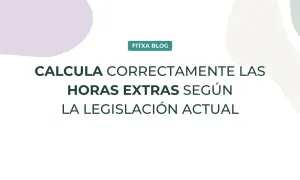 Calcula correctamente las horas extras según la legislación actual.