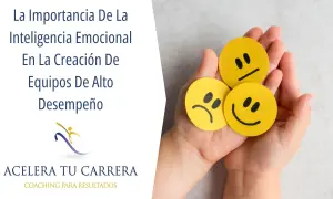 Manos sostienen caritas amarillas con diferentes expresiones, ilustrando la definición de inteligencia emocional y su impacto en equipos de alto desempeño.
