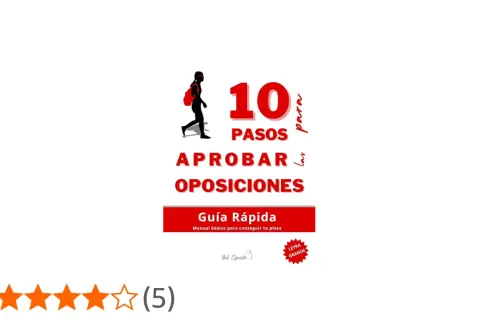 Guía "10 pasos para aprobar las oposiciones". Manual rápido para conseguir tu plaza.