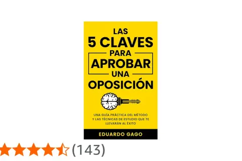 Libro "Las 5 claves para aprobar una oposición" de Eduardo Gago. Una guía práctica para el éxito. ¡Tengo derecho a ver el examen de otro opositor para aprender!