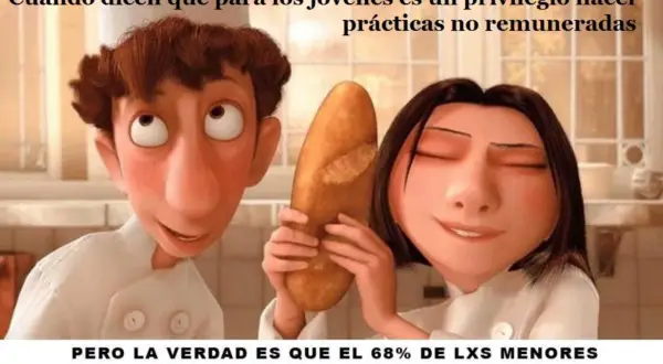 Dos chefs de Ratatouille, uno con cara de incredulidad y otro sonriendo, sostienen un pan. El texto critica que las prácticas universitarias no remuneradas sean un privilegio, cuando el 68% de jóvenes está sobrecualificado.