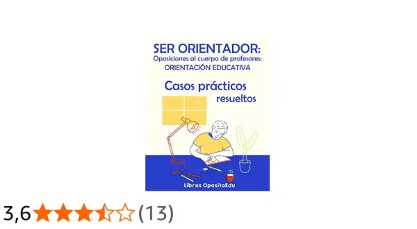 Libro "Ser Orientador: Oposiciones al cuerpo de profesores: Orientación Educativa. Casos prácticos resueltos". Ilustración de un estudiante preparándose para la oposición.