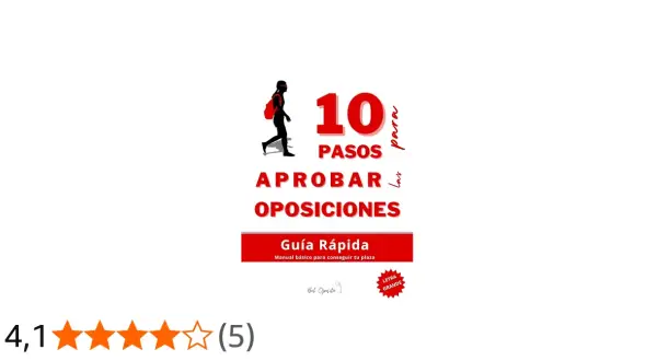 Guía "10 pasos para aprobar las oposiciones". Manual rápido para conseguir tu plaza.