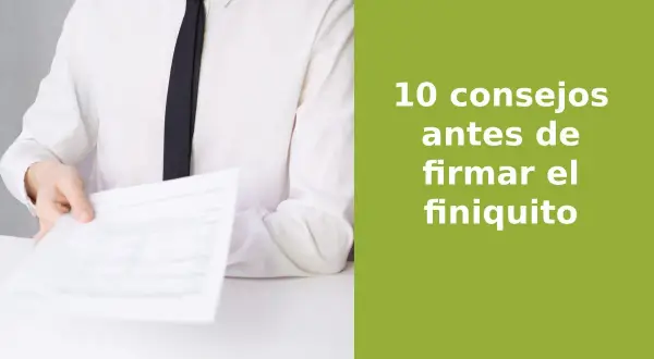 Persona en camisa blanca y corbata negra entrega un documento. Texto: "10 consejos antes de firmar el finiquito".