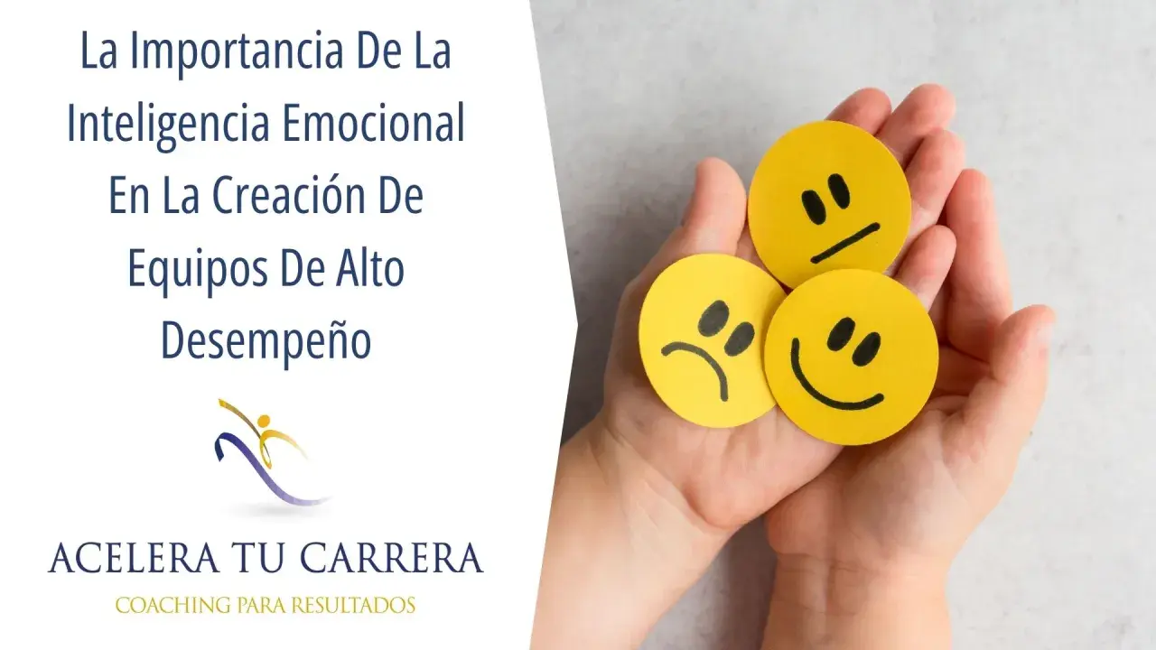 Manos sostienen caritas amarillas con diferentes expresiones, ilustrando la definición de inteligencia emocional y su impacto en equipos de alto desempeño.