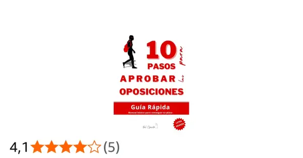 Guía "10 pasos para aprobar las oposiciones". Manual rápido para conseguir tu plaza.